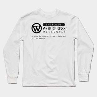 WordPress Funny Coding Quote Long Sleeve T-Shirt